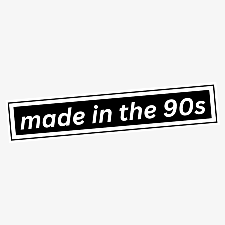 Made in the 90s Sticker