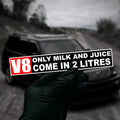 V8 Only Milk And Juice Come In 2 Litre  Sticker