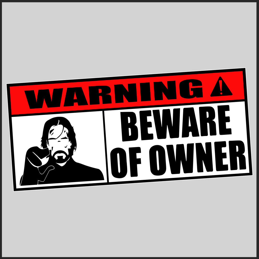 Beware Of Owner Sticker