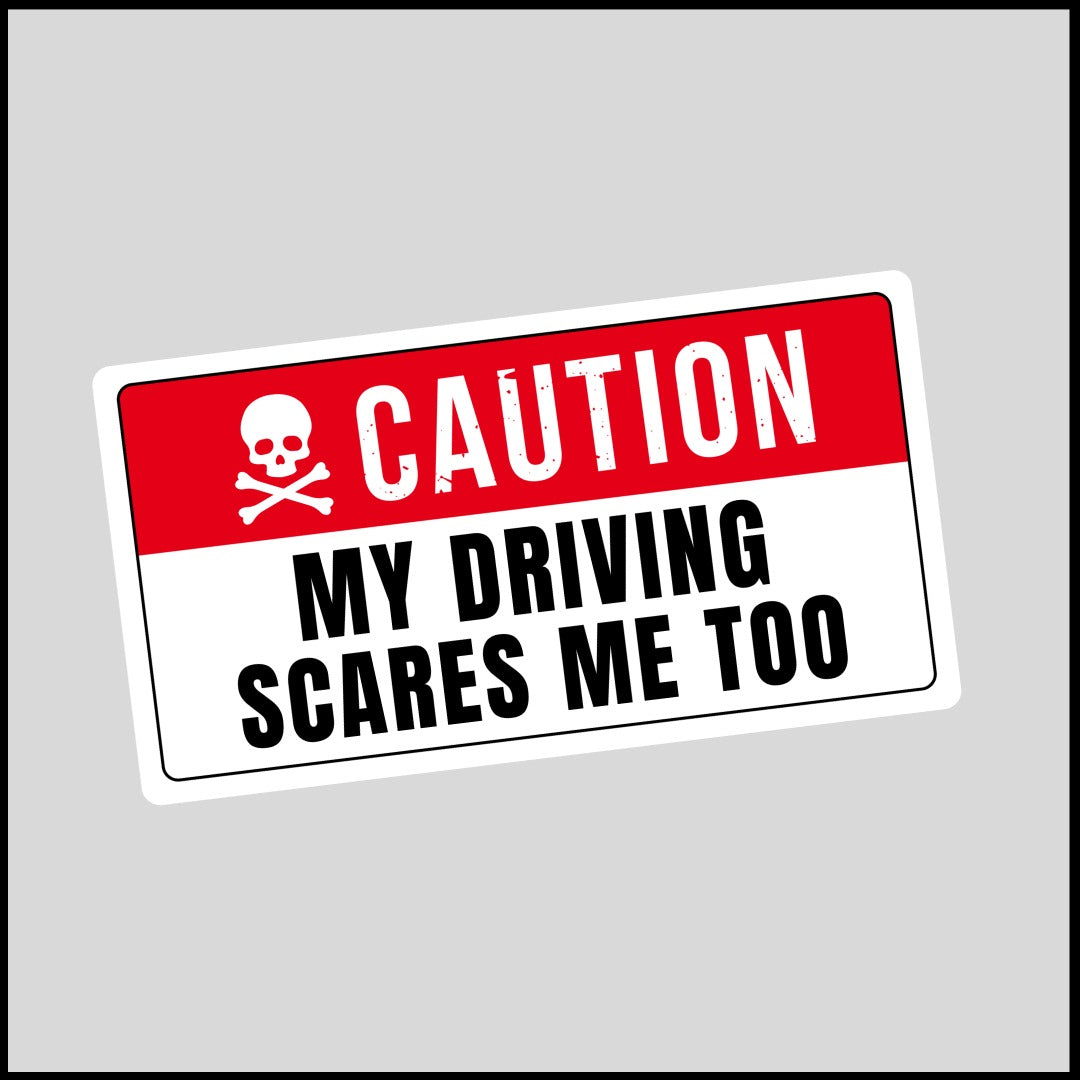 My Driving Scares Me Too Sticker